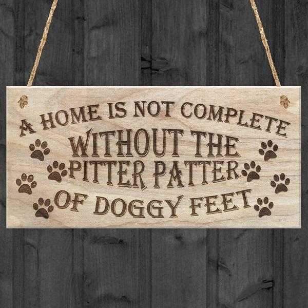 A home is not complete without the pitter patter of Doggy Feet SignDoggyTopia