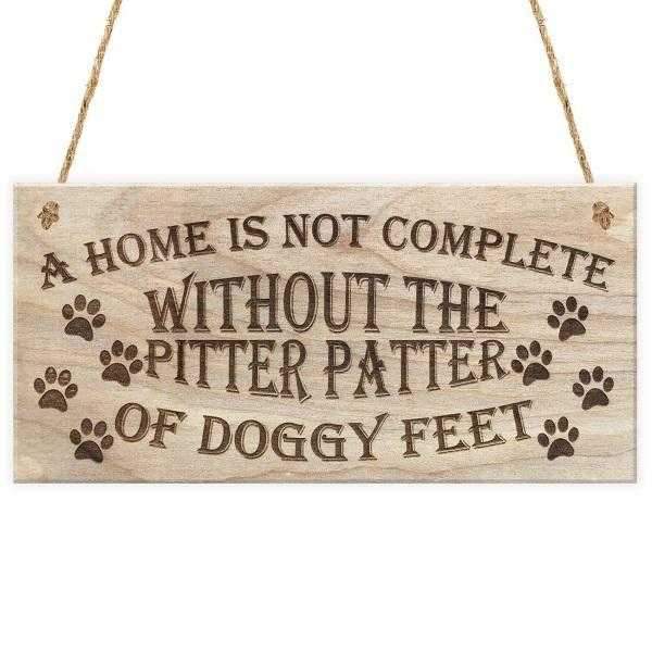 A home is not complete without the pitter patter of Doggy Feet SignDoggyTopia